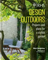 RHS Design Outdoors - Proyectos y planes para un jardín con estilo - RHS Design Outdoors - Projects & Plans for a Stylish Garden