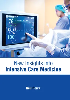 Nuevos conocimientos sobre medicina intensiva - New Insights Into Intensive Care Medicine