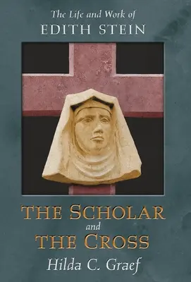 La erudita y la cruz: Vida y obra de Edith Stein - The Scholar and the Cross: The Life and Work of Edith Stein