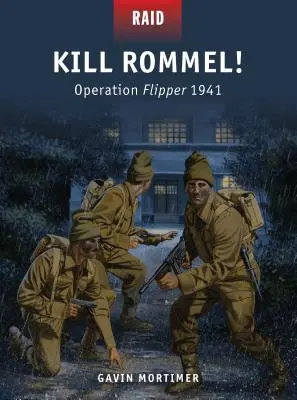 Matar a Rommel Operación Flipper 1941 - Kill Rommel!: Operation Flipper 1941