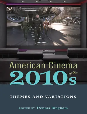 Cine americano de la década de 2010: Temas y variaciones - American Cinema of the 2010s: Themes and Variations