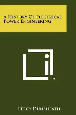 Historia de la ingeniería eléctrica - A History Of Electrical Power Engineering