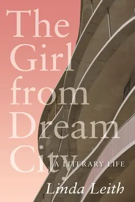 La chica de la ciudad de los sueños: Una vida literaria - The Girl from Dream City: A Literary Life
