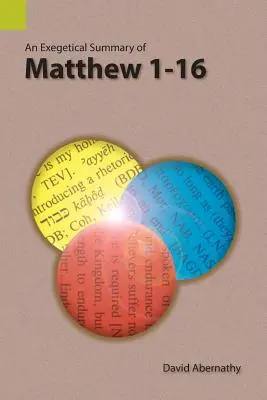 Resumen exegético de Mateo 1-16 - An Exegetical Summary of Matthew 1-16
