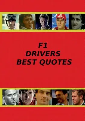 Las mejores frases de los pilotos de F1 - F1 Drivers Best Quotes