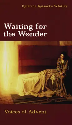Esperando la maravilla: Voces del Adviento - Waiting for the Wonder: Voices of Advent