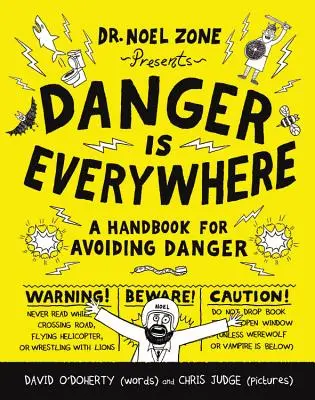 El peligro está en todas partes: Manual para evitar el peligro - Danger Is Everywhere: A Handbook for Avoiding Danger