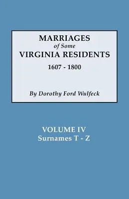 Matrimonios de algunos residentes de Virginia, Vol. IV - Marriages of Some Virginia Residents, Vol. IV