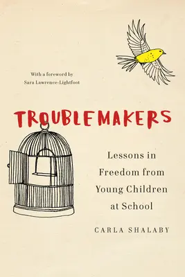 Troublemakers: Lecciones de libertad de los niños en la escuela - Troublemakers: Lessons in Freedom from Young Children at School