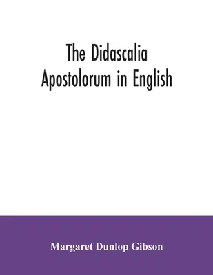 La Didascalia apostolorum en inglés - The Didascalia apostolorum in English