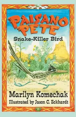 Paisano Pete: Pájaro Mata-Serpientes - Paisano Pete: Snake-Killer Bird