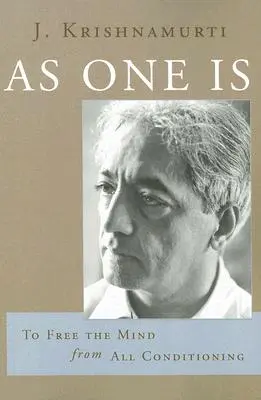 Como uno es: liberar la mente de todo condicionamiento - As One Is: To Free the Mind from All Conditioning