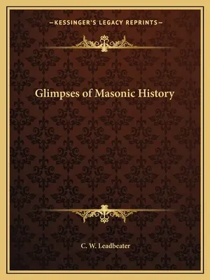 Vislumbres de la Historia Masónica - Glimpses of Masonic History