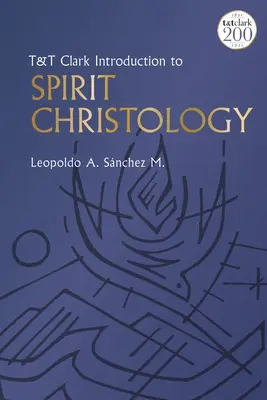 T&t Clark Introducción a la Cristología Espiritual - T&t Clark Introduction to Spirit Christology