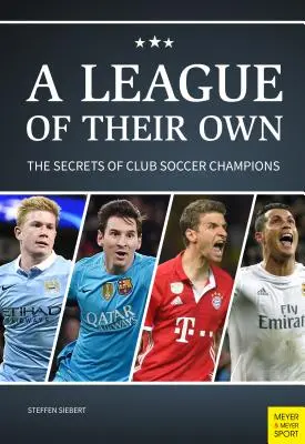 Una liga propia: los secretos de los campeones del fútbol de clubes - A League of Their Own: The Secrets of Club Soccer Champions