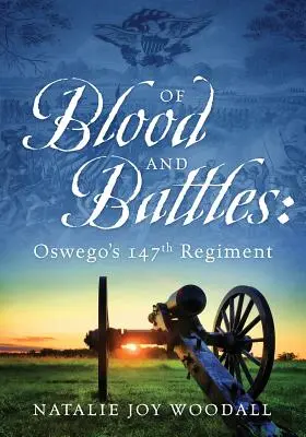 De sangre y batallas: Regimiento 147 de Oswego - Of Blood and Battles: Oswego's 147th Regiment