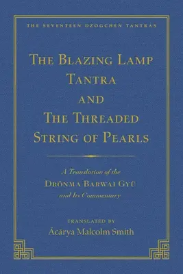 El Tantra Sin Sílabas (Vol 3) y el Tantra de la Lámpara Ardiente (Vol 4): Una Traducción del Yig Mepai Gyu (Vol. 3) una Traducción del Drnma Bar - The Tantra Without Syllables (Vol 3) and the Blazing Lamp Tantra (Vol 4): A Translation of the Yig Mepai Gyu (Vol. 3) a Translation of the Drnma Bar