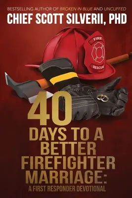 40 días para un mejor matrimonio de bombero - 40 Days to a Better Firefighter Marriage