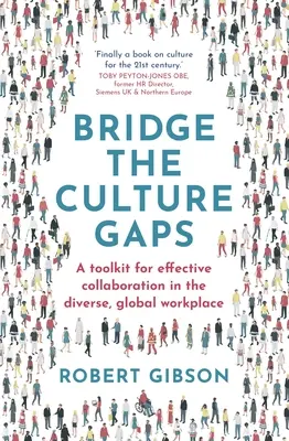 Salvemos las distancias culturales: Herramientas para una colaboración eficaz en un lugar de trabajo global y diverso - Bridge the Culture Gaps: A Toolkit for Effective Collaboration in the Diverse, Global Workplace