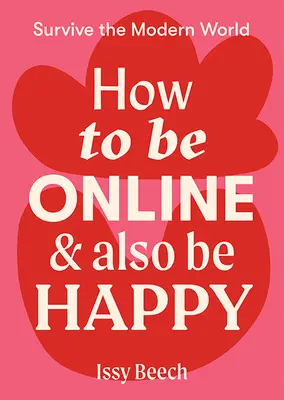 Cómo estar en línea y además ser feliz - How to Be Online and Also Be Happy