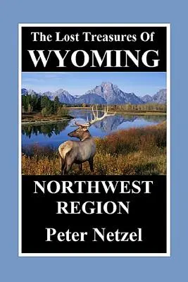 Los Tesoros Perdidos de Wyoming-Región Noroeste - The Lost Treasures of Wyoming-Northwest Region