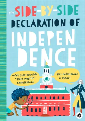 La Declaración de Independencia, lado a lado: Con traducciones al inglés sencillo, definiciones y mucho más. - The Side-By-Side Declaration of Independence: With Side-By-Side Plain English Translations, Plus Definitions and More!