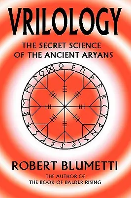 Vrilología: La ciencia secreta de los antiguos arios - Vrilology: The Secret Science of the Ancient Aryans