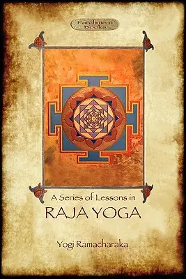 Raja Yoga - Una serie de lecciones: Filosofía, Meditación e Iluminación Espiritual (Aziloth Books) - Raja Yoga - A Series of Lessons: Philosophy, Meditation and Spiritual Enlightenment (Aziloth Books)