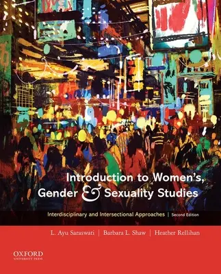 Introducción a los estudios sobre la mujer, el género y la sexualidad: Enfoques interdisciplinarios e interseccionales - Introduction to Women's, Gender and Sexuality Studies: Interdisciplinary and Intersectional Approaches
