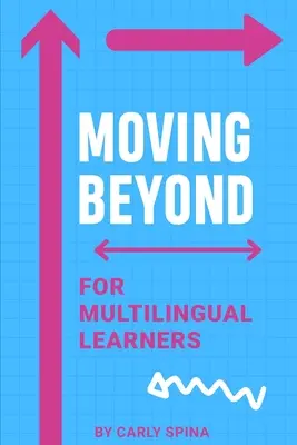 Más allá para los alumnos multilingües - Moving Beyond for Multilingual Learners