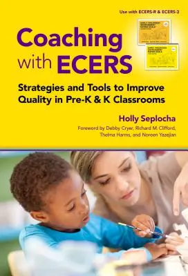 Coaching con Ecers: Estrategias y herramientas para mejorar la calidad en las aulas de preescolar y primaria - Coaching with Ecers: Strategies and Tools to Improve Quality in Pre-K and K Classrooms