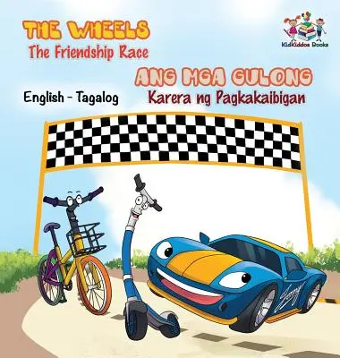 Las Ruedas -La Carrera de la Amistad: Libro Infantil Bilingüe Inglés Tagalo - The Wheels -The Friendship Race: English Tagalog Bilingual Children's Books