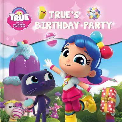 True y el Reino del Arco Iris: La fiesta de cumpleaños de True - True and the Rainbow Kingdom: True's Birthday Party