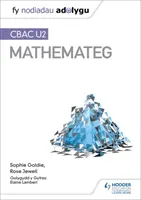 Fy Nodiadau Adolygu: CBAC U2 Mathemateg (Mis notas de repaso: WJEC A2 Mathematics Welsh-language edition) - Fy Nodiadau Adolygu: CBAC U2 Mathemateg (My Revision Notes: WJEC A2 Mathematics Welsh-language edition)