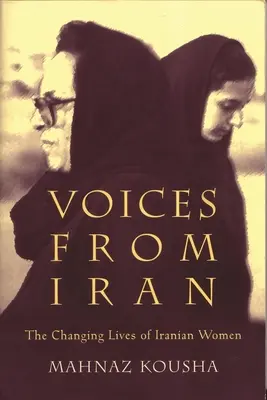 Voces de Irán: La vida cambiante de las mujeres iraníes - Voices from Iran: The Changing Lives of Iranian Women
