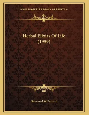 Elixires herbales de la vida (1959) - Herbal Elixirs Of Life (1959)