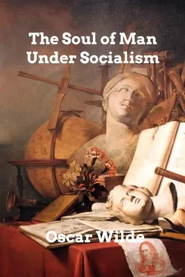 El alma del hombre bajo el socialismo - The Soul of Man Under Socialism
