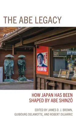 El legado de Abe: cómo Abe Shinzo ha moldeado Japón - The Abe Legacy: How Japan Has Been Shaped by Abe Shinzo