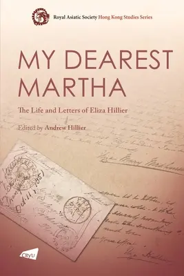 Mi queridísima Martha: La vida y las cartas de Eliza Hillier - My Dearest Martha: The Life and Letters of Eliza Hillier