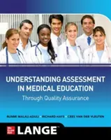 Comprender la evaluación en la educación médica a través de la garantía de calidad - Understanding Assessment in Medical Education Through Quality Assurance