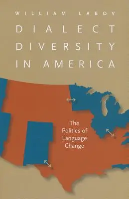 Dialect Diversity in America: La política del cambio lingüístico - Dialect Diversity in America: The Politics of Language Change