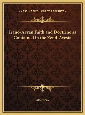 Fe y doctrina ario-iranias contenidas en el Zend-Avesta - Irano-Aryan Faith and Doctrine as Contained in the Zend-Avesta