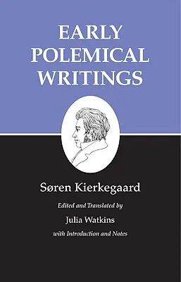 Escritos de Kierkegaard, I, Volumen 1: Primeros escritos polémicos - Kierkegaard's Writings, I, Volume 1: Early Polemical Writings