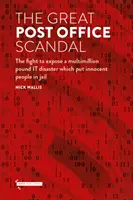 Gran escándalo de Correos - La lucha por destapar un desastre informático multimillonario que llevó a la cárcel a inocentes - Great Post Office Scandal - The fight to expose a multimillion IT disaster which put innocent people in jail