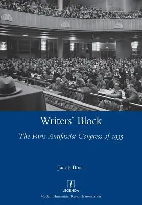 Bloqueo de escritores: El congreso antifascista de París de 1935 - Writers' Block: The Paris Antifascist Congress of 1935