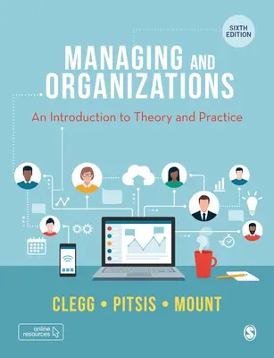 Gestión y organizaciones: Una introducción a la teoría y la práctica - Managing and Organizations: An Introduction to Theory and Practice