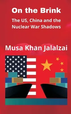 Al borde del abismo: Estados Unidos, China y las sombras de la guerra nuclear - On the Brink: The US, China and the Nuclear War Shadows