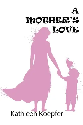 El amor de una madre - A Mother's Love