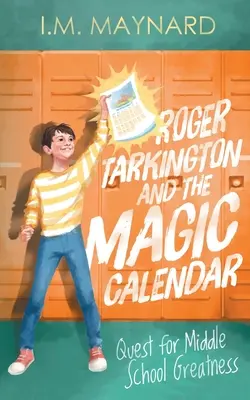 Roger Tarkington y el calendario mágico: En busca de la grandeza escolar - Roger Tarkington and the Magic Calendar: Quest for Middle School Greatness