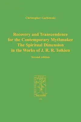 Recuperación y trascendencia para el mitómano contemporáneo: La dimensión espiritual en la obra de J. R. R. Tolkien - Recovery and Transcendence for the Contemporary Mythmaker: The Spiritual Dimension in the Works of J. R. R. Tolkien